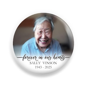 Memorial Funeral Button Pins or Memorial Photo Magnets Keepsake : 2.25&quot; or 3&quot;, In Loving Memory, Forever In Our Hearts