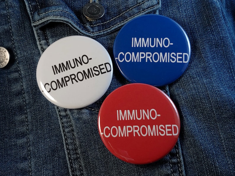 Not Crazy IMMUNOCOMPROMISED Button Pins Pin back buttons- 2.25 Health Excuse the mask