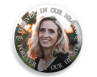 Memorial Button Pins or Refrigerator Magnets - Forever in Our Hearts - 2.25" or 3": Custom Button Pins | Memorial Magnets