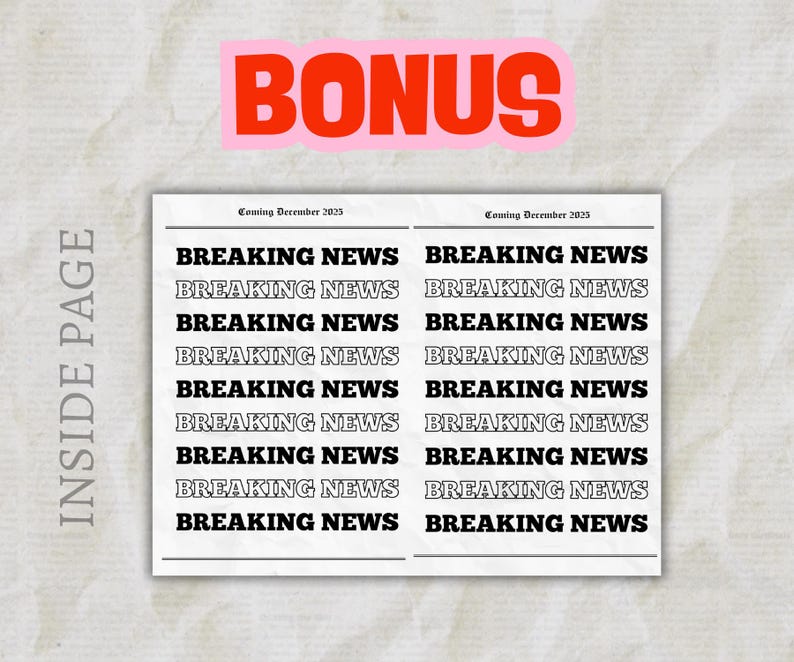 May include: A printable sheet of planner stickers with the text "Breaking News" repeated multiple times. The stickers are designed to look like newspaper headlines. The text "Coming December 2023" appears at the top of the sheet.