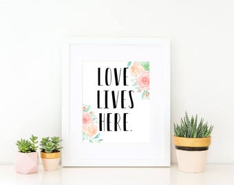 Love lives here, love lives here print, love lives here sign, love lives here printable download, printable wall art, instant download print