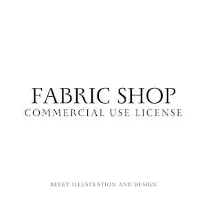 Op de afbeelding: Zwarte en witte tekst op een witte achtergrond die "FABRIC SHOP COMMERCIAL USE LICENSE" en "BEEKY ILLUSTRATION AND DESIGN" luidt.
