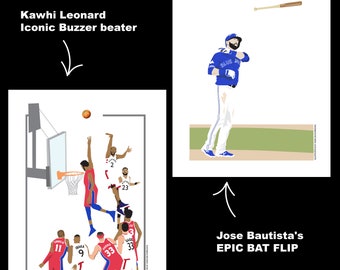 Kawhi Leonard Iconic Buzzer beater and Jose Bautista's EPIC BAT FLIP // 2 Prints // 8.5 in x 11in