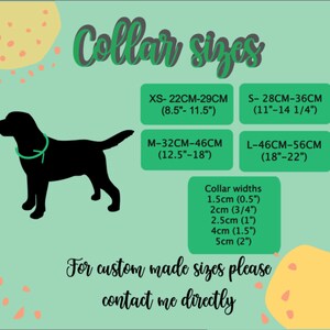 May include: A black silhouette of a dog wearing a green collar. A chart with collar sizes in inches and centimeters. The chart includes sizes XS, S, M, and L. The chart also includes collar widths in centimeters and inches. The text "For custom made sizes please contact me directly" is at the bottom of the chart.