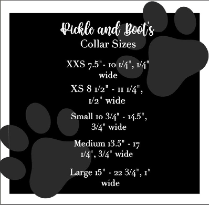 May include: Black and white image with paw prints on the sides. Text reads "Pickle and Boot's Collar Sizes" with sizing information for dog collars in inches. Sizes include XXS, XS, Small, Medium, and Large.