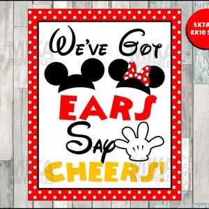 Printable Mickey Mouse 5x7 and 8x10 We&#39;ve Got Ears, Say Cheers Sign, INSTANT DOWNLOAD