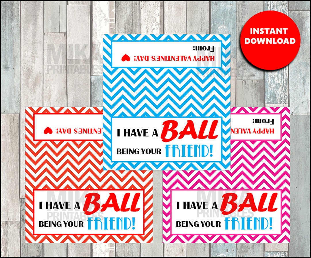 Printable Ball Valentine for School Class I Have a Ball Valentine ...