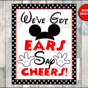Printable Mickey Mouse We&#39;ve Got Ears, Say Cheers 5x7 or 8x10 Party Sign, INSTANT DOWNLOAD
