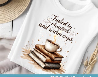 Gevoed door hoofdstukken en warme kopjes png, T-shirt sweatshirtontwerp, boekenliefhebber, koffieliefhebber, boek png, boeken png (digitale download)