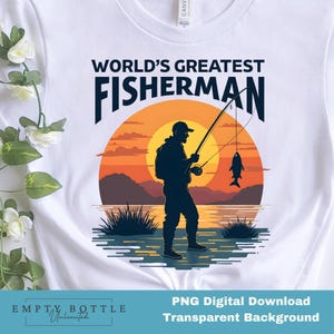 Worlds Greatest Fisherman retro fisherman PNG, Father's Day Fishing shirt, fisherman hoodie, worlds greatest, gift for hunter, hunting lover