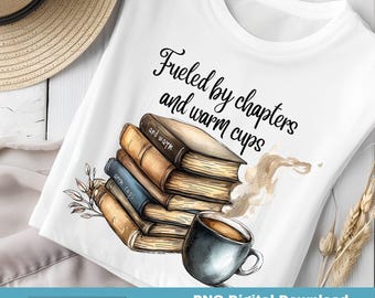 Gevoed door hoofdstukken en warme kopjes png, T-shirt sweatshirtontwerp, boekenliefhebber, koffieliefhebber, boek png, boeken png (digitale download)
