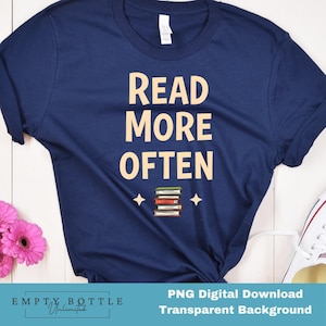 Read More Often png, Teacher PNG, Sublimation Design, PNG Design, Teaching Shirt PNG, Teaching is Heartwork, Teacher Life, Digital Download