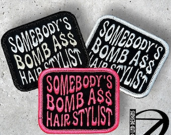 Somebody's Bomb Ass Hair Stylist iron on patch