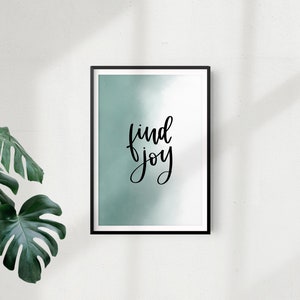 Find Joy, Instant Download Digital Print, Minimalist Wall Art, Hand Lettering Print, 5x7