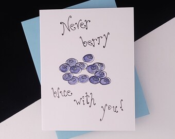 Never berry blue with you! Blueberries Card - Fruit Series