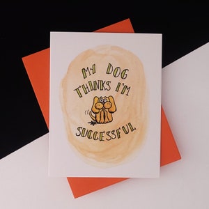 Carte Mon chien pense que j'ai du succès