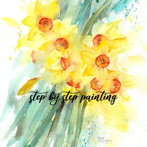 May include: Watercolour painting of a bunch of yellow daffodils with orange centres. The flowers are painted in a loose, impressionistic style, with a background of green and blue watercolour washes. The text "step by step painting" is written in black cursive script at the bottom of the image.