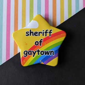 Sheriff of Gaytown Star Shaped Pinback Badge Button