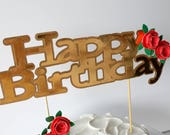 Rose Happy Birthday Cake Topper Gold Cake Topper Rose Theme Birthday Party Rose Garden Theme Party Beauty And The Beast Cake Topper By It S All About Me By Mimi Catch My