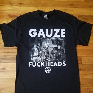 Gauze Fuckheads Shirt