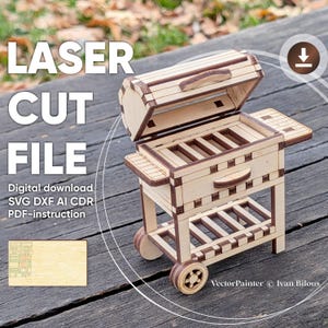 May include: A miniature wooden barbecue grill with an open lid, wheels, and side shelves. The text "LASER CUT FILE" is displayed above the grill, along with instructions for digital download in SVG, DXF, AI, CDR, and PDF formats.