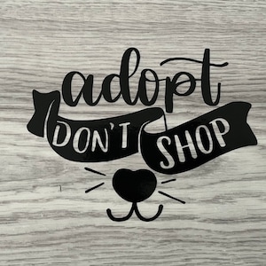 Adopt Don&#39;t Shop vinyl decal/sticker