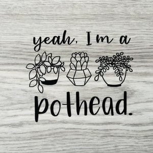 Puede incluir: Ilustración en blanco y negro de tres plantas en maceta con el texto "yeah, I'm a pothead."