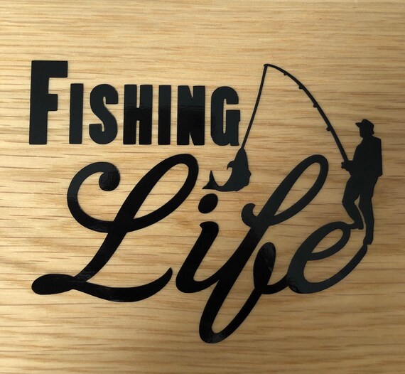 Fishing Life Vinyl Decal/sticker 