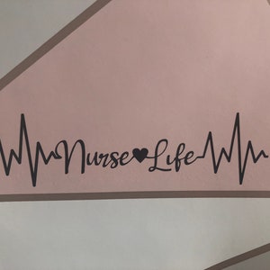 Nurse Life vinyl decal/ sticker - multiple colours to choose from