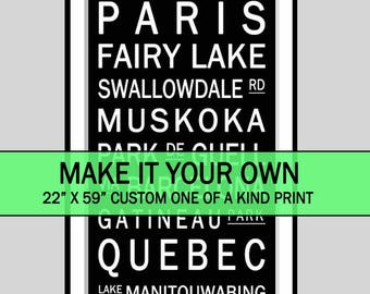 May include: Black and white custom print with various place names, including Paris and Ontario. The print is 22" x 59" and features the text "Make it your own".