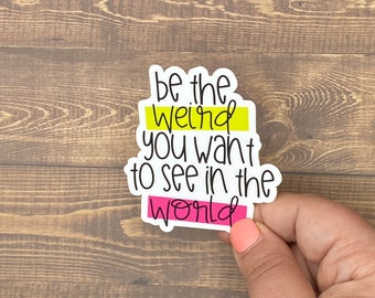 Be Weird, Bible Verse Gifts for Women, Inspirational Decal, Waterproof Sticker, Trending Now, Bible Journaling, Quotes about Life