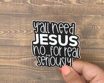 Yall Need Jesus, Bible Verse, Inspirational Decals, Waterproof Stickers, Trending Now, Bible Journaling, Quotes about Life, Canva Quotes