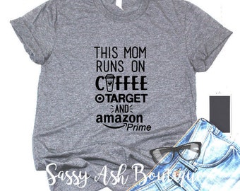 Soft Next Level Crew This Mom Runs On Coffee Target and Amazon Prime / Unisex Crew Graphic T