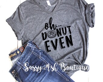 MISSES Oh Donut Even V Neck Womans Graphic T Shirt Color Regular and Plus Size