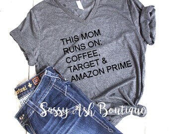Soft Next Level This Mom Runs On Coffee Target and Amazon Prime BLOCK / Unisex V Neck Graphic T