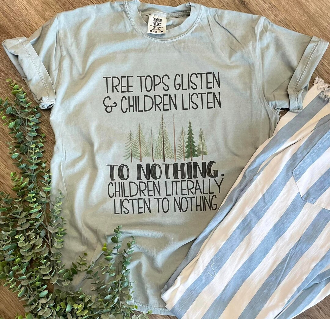 PREMIUM Tree Tops Glisten & Children Listen to Nothing Etsy