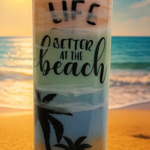 Better at the Beach Tumbler (Customizable)