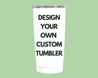 Create Your Own Custom Tumbler