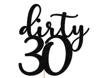 Dirty 30 Cake Topper. Dirty Thirty Cake Topper. 30th Birthday Cake Topper. Thirty Cake Topper. This is 30 Cake Topper. Hello 30 Cake Topper