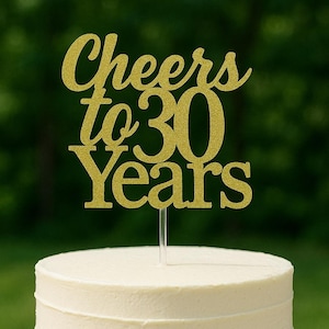Prost auf 30 Jahre Cake Topper - Glitter Jubiläum Topper - Benutzerdefinierte Jahre verfügbar - Geburtstag, Arbeitsjubiläum, Ruhestand Party Dekor