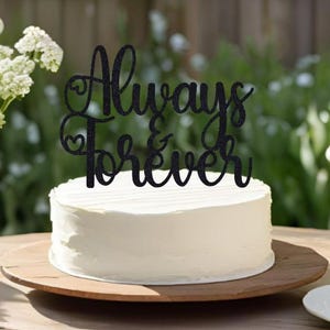 Always & Forever Cake Topper Anniversary Cake Topper Engagement Topper Love Cake Topper Engagement Party Cake Topper Anniversary Celebration