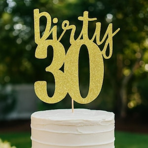 Dirty 30 Cake Topper Glitter Thirty Birthday Cake Decoration 30th Birthday Party Decor Dirty Thirty Topper for Her or Him