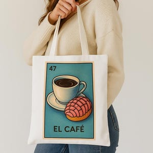 EL CAFÉ Lotería Tote Bag Mexican Coffee Concha Canvas Bag Boho Chic Market Bag Pan Dulce Art Print Tote Gift for Coffee Lovers