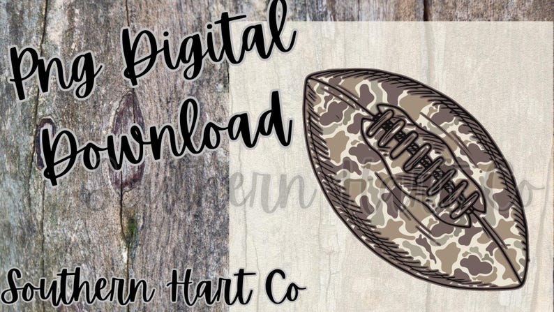 May include: Digital PNG download featuring a football with a camouflage pattern. The image includes the text "Png Digital Download" and "Southern Hart Co" in a handwritten style font. The background is a rustic wood texture.