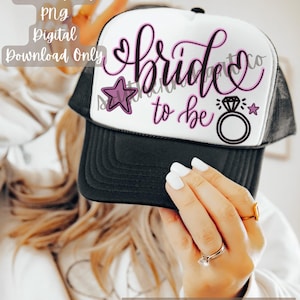 Bride to Be Hat Patch PNG, Bride Hat Patch, Wedding Hat Patch PNG, Faux Embroidery PNG, Trucker Hat Bar Patch