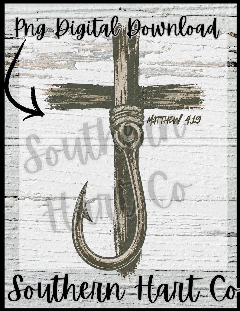 K&ouml;nnte beinhalten: Ein digitales Grafikdesign mit einem rustikalen Holzkreuz, das mit einem Angelhaken und einem Seil umwickelt ist. Der Text lautet Png Digital Download, Matthew 4:19 und Southern Hart Co. Das Design liegt auf einem wei&szlig;en Holzuntergrund.