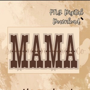 K&ouml;nnte beinhalten: Ein digitaler Download-Grafik mit dem Wort "MAMA" in einer braunen Schriftart im Western-Stil. Der Text ist vor einem hellbeigen Hintergrund mit Aquarelleffekt platziert. Die W&ouml;rter "PNG Digital Download" und "southern hart co" sind ebenfalls vorhanden.