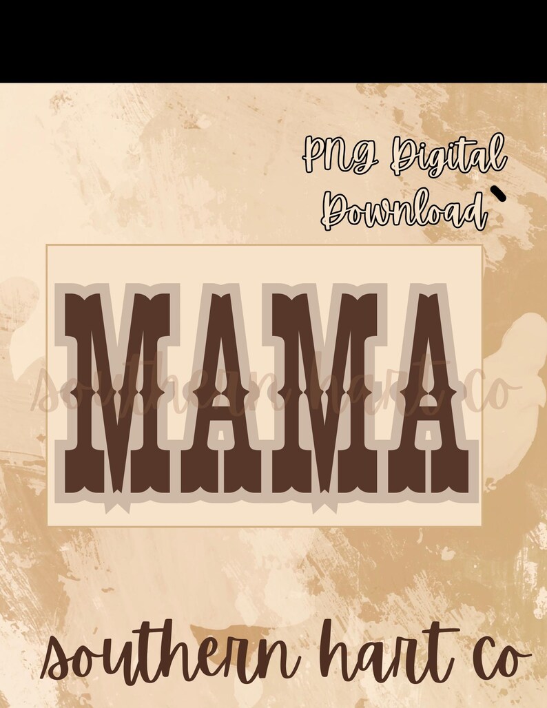 K&ouml;nnte beinhalten: Ein digitaler Download-Grafik mit dem Wort "MAMA" in einer braunen Schriftart im Western-Stil. Der Text ist vor einem hellbeigen Hintergrund mit Aquarelleffekt platziert. Die W&ouml;rter "PNG Digital Download" und "southern hart co" sind ebenfalls vorhanden.