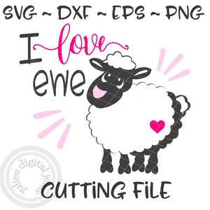 May include: A white sheep with black markings and a pink heart on its side. The sheep is smiling and has big eyes. The text "I love ewe" is written in pink above the sheep. The text "CUTTING FILE" is written in black below the sheep.