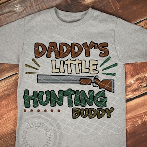 Daddys Hunting buddy svg, Daddys little helper, Hunting Buddy shirt, Hunting buddy for life, Hunting svg files for cricut, Lets Go Hunting